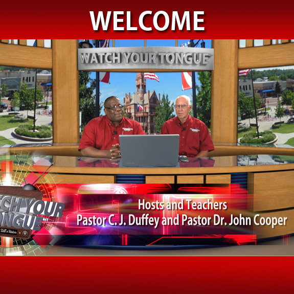 Welcome To WATCH YOUR TONGUE Ministry's Site